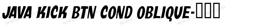 Java Kick BTN Cond Oblique字体转换